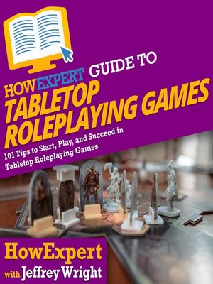 cover image of HowExpert Guide to Tabletop Roleplaying Games